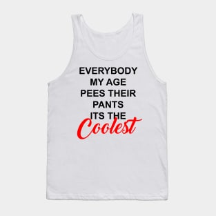 If peeing your pants is cool... Tank Top